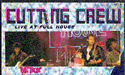 Cutting Crew - Live at Full House video